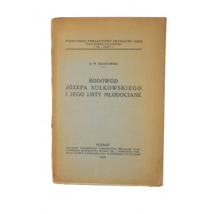 SKAŁKOWSKI A.M. - Rodowód Józefa Sułkowskiego i jego listy młodociane , Poznań 1934r., [KI]