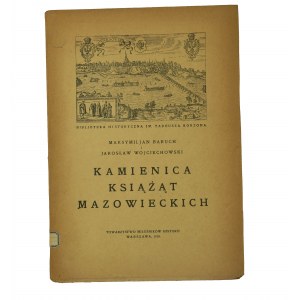 BARUCH Maksymilian, WOJCIECHOWSKI Jarosław - Kamienica książąt mazowieckich , Warszawa 1928r., [KI]
