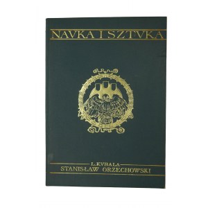 KUBALA Ludwik - Stanisław Orzechowski und sein Einfluss auf die Entwicklung und den Niedergang der Reformation in Polen, mit 46 Abbildungen, 1906[KI].