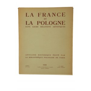 La France et La Pologne dans leurs relations artistiques vol. 1 No. 2 - 3 - historisches Jahrbuch herausgegeben von der Polnischen Bibliothek in Paris, 1938, [KI].