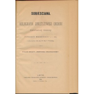 Sobiesciana... dwóchsetnej rocznicy Potrzeby Wiedeńskiej 1683 (1884)