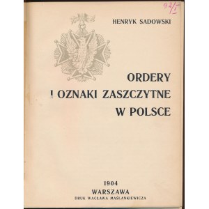 Sadowski, Ordery i Odznaki Zaszczytne w Polsce, Warszawa 1904