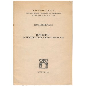 Romantycy o numizmatyce i medalierstwie, L. Krzemieniecki, 1972