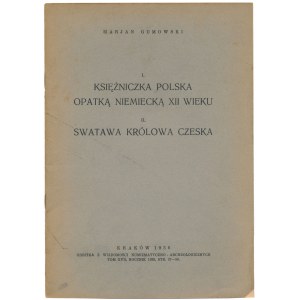 Księżniczka polska opatką niemiecką XII wieku i Swatawa królową czeską, M. Gumowski, Kraków 1936