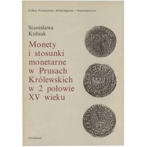 Monety i stosunki monetarne w Prusach Królewskich w 2 połowie XV w, S. Kubiak