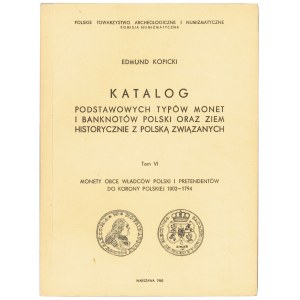 Kopicki, Tom VI - Monety obce władców Polski i pretendentów do Korony Polskiej 1002-1794