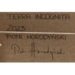 Piotr Horodyński (ur. 1970), Terra incognita, 2023