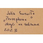 Julia Surwiło (ur. 2000, Lubań), Persephone , 2023