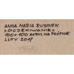 Anna Maria Rusinek (nar. 1977, Busko-Zdrój), Očakávanie, 2017
