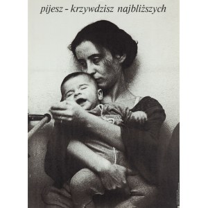 proj. D.CESARSKA, foto: K.PETRYK, Pijesz-krzywidzisz najbliższych, 1981