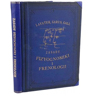 LAVATER; CARUS; GALL- PRINCIPY FYZIOGNOMIKY A FENOLÓGIE vyd. 1883 drevoryty