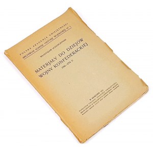 KONOPCZYŃSKI - MATERIALS TO THE HISTORY OF THE CONFEDERATE WAR 1768-1774R