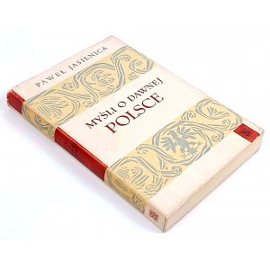 JASIENICA- MYŚLI O DAWNEJ POLSCE wyd.1