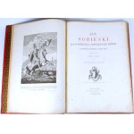ŁOSKI - JAN SOBIESKI. JEGO RODZINA, TOWARZYSZE BRONI I WSPÓŁCZESNE ZABYTKI. Warszawa 1883.