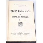 RAWITA GAWROŃSKI- BOHDAN CHMIELNICKI sv. 1-2 [soubor ve 2 svazcích]. 1906
