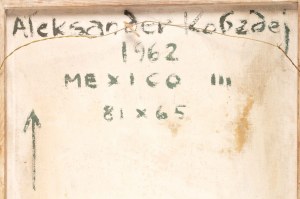 Aleksander Kobzdej (1920 Olesko na Ukrainie – 1972 Warszawa) - Mexico III, 1962 r.