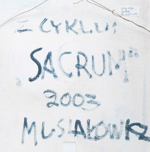 Henryk Musiałowicz (1914 Gniezno - 2015 Warszawa) - Z cyklu Sacrum, 2003