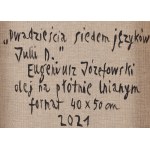 Eugeniusz Józefowski (geb. 1956), Siebenundzwanzig Sprachen von Julia D., 2021