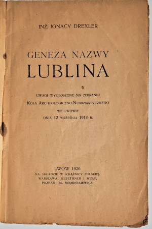 Drexler Ignacy, Geneze jména Lublin, Książnica Polska, Lwów 1920,