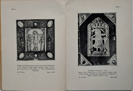 Jarosławiecka-Gąsiorowska M., Wierzbicki M., Oprawy artystyczne XIII - XVIII w., W zbiorach Czartoryskich w Krakowie, Muzeum Narodowe w Krakowie, Kraków 1952,