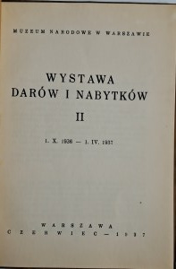 Výstava darov a akvizícií II, !.X.1936 - 1.IV.1937, Národné múzeum vo Varšave, Varšava 1937,