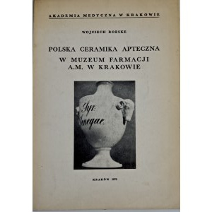 Roeske, Polska ceramika artystyczne w Muzeum Farmacji A.M. w Krakowie, Akademia Medyczna, Kraków 1973, Dedykacja autora,
