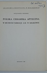 Roeske, Polská umělecká keramika v Muzeu farmacie A. M. v Krakově, Akademie medicíny, Krakov 1973, dedikace autora,