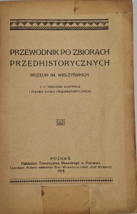 Guide des collections préhistoriques du Musée Mielżyński, Nakł. Towarzystwo Muzealnego w Poznaniu, 1918,