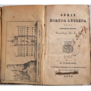 Sierpinski Seweryn Zenon, OBRAZ MIASTA LUBLINA, In the printing house of Maxymilian Chmielewski, Warsaw 1839,
