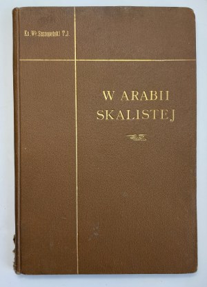 Szczepański, W Arabii Skalistej, Cracovie 1907.