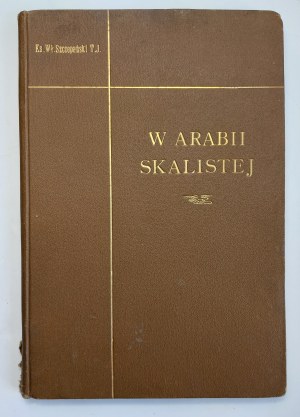 Szczepański, W Arabii Skalistej, Krakau 1907.