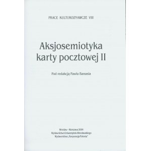 Aksjosemiotyka karty pocztowej II, red. Paweł Banaś, Materiały międzynarodowej sesji naukowej w 1999 r. we Wrocławiu poświęconej dawnej pocztówce, Wrocław 2004, s. 248, il.