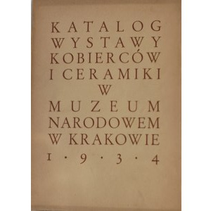 Katalog der Ausstellung muhammedanischer Wandteppiche und asiatischer und europäischer Keramik im Nationalmuseum in Krakau, Februar - April 1934. , erste Ausgabe,