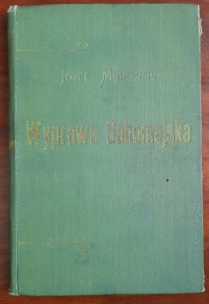 Miłkowski J.Wyprawa Dahomejska.Ze wspomnień legionisty