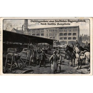 1916 Beschlagnahme einer feindlichen Flugzeugfabrik durch deutsche Kavallerie. Deutscher Luftflotten-Verein ...