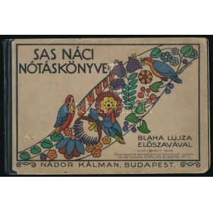 Sas Náci nótáskönyve. Blaha Lujza előszavával. Bp., 1914, Nádor Kálmán. Kiadói haránt-alakú illusztrált félvászon-kötés...