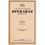 A Magyar Királyi Operaház évkönyve 1942-1943. Bp., [1942], M. Kir. Operaház Igazgatósága (Globus-ny.), 76 p...