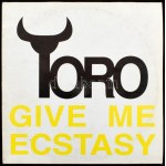 Toro - Give Me Ecstasy. Vinyl, 12, 45 RPM, Blanco Y Negro, Spanyolország, 1995. VG+, a borító megviseltebb állapotban...