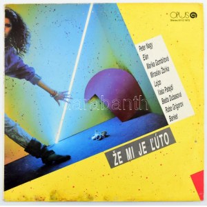 Že Mi Je Ľúto. Vinyl, LP, Compilation, Opus, Csehszlovákia, 1987. VG+, a borító megviseltebb állapotban...