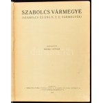 Szabolcs vármegye. (Szabolcs és Ung k. e. e. vármegyék.) Szerk.: Dienes István. I. rész.: A föld. II. rész.: A nép. III...