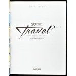 Jim Heimann - Allison Silver: 20th century travel. 100 years of globe-trotting ads. 100 Jahre Reisewerbung...