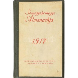 Somogyvármegye Almanachja 1917. Tizenkettedik évfolyam. Kaposvár, 1917., Részvénynyomda,4+208 p.+8 sztl. lev. + 5 t...