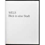 Helmut Grassner: Wels. Wels, 1989., Kellner. Német nyelven. Gazdag képanyaggal illusztrált. Kiadói kartonált papírkötés...