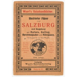 Woerl, Leo: Illustrierter Führer durch Salzburg und Umgebung. Leipzig, Woerl's Reisebücherverlag. Kiadói papírkötés...