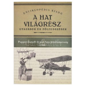 Popper József: A mai Szovjetorszország. Egy tanulmányút élményei. Pásztor Árpád előszavával. A hat világrész ...