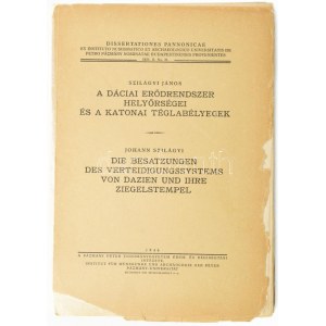 Szilágyi János: A dáciai erődrendszer helyőrségei és katonai téglabélyegei. Dissertationes Pannonicae Ser. II. No. 21...