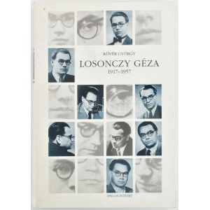 Kövér György: Losonczy Géza 1917-1957. A szerző, Kövér György (1949-) történész, egyetemi tanár...