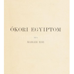 Mahler Ede: Ókori Egyiptom. Bp., 1909,MTA. Kopott, foltos egészvászon-kötés, kijáró könyvtesttel...