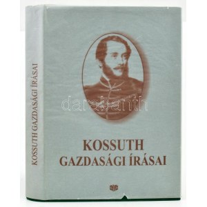 Kossuth gazdasági írásai. Szerk.: Bekker Zsuzsa. Munkatársak: Frenkel Gergely és Szarka Judit. Az egyik munkatárs...
