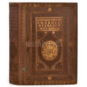 Asztalos Miklós: II. Rákóczi Ferenc és kora. Bp., 1934, Dante,(Hornyánszky Viktor-ny.), 492 p.+ 32 t. (képtáblák) + 1 ...